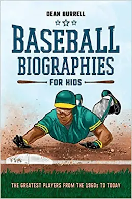 Baseball Biographies For Kids by Dean Burrell
