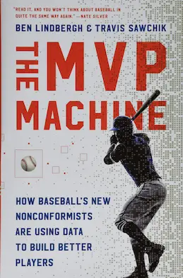 The MVP Machine by Ben Lindbergh & Travis Sawchik